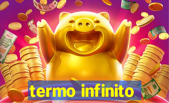 termo infinito